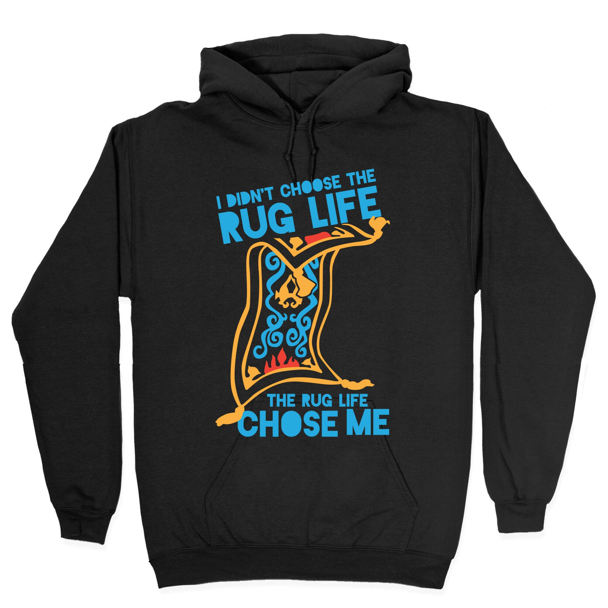 I Didn't Choose the Rug Life, The Rug Life Chose Me (Tank) Hoodie