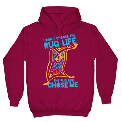 I Didn't Choose the Rug Life, The Rug Life Chose Me (Tank) Hoodie