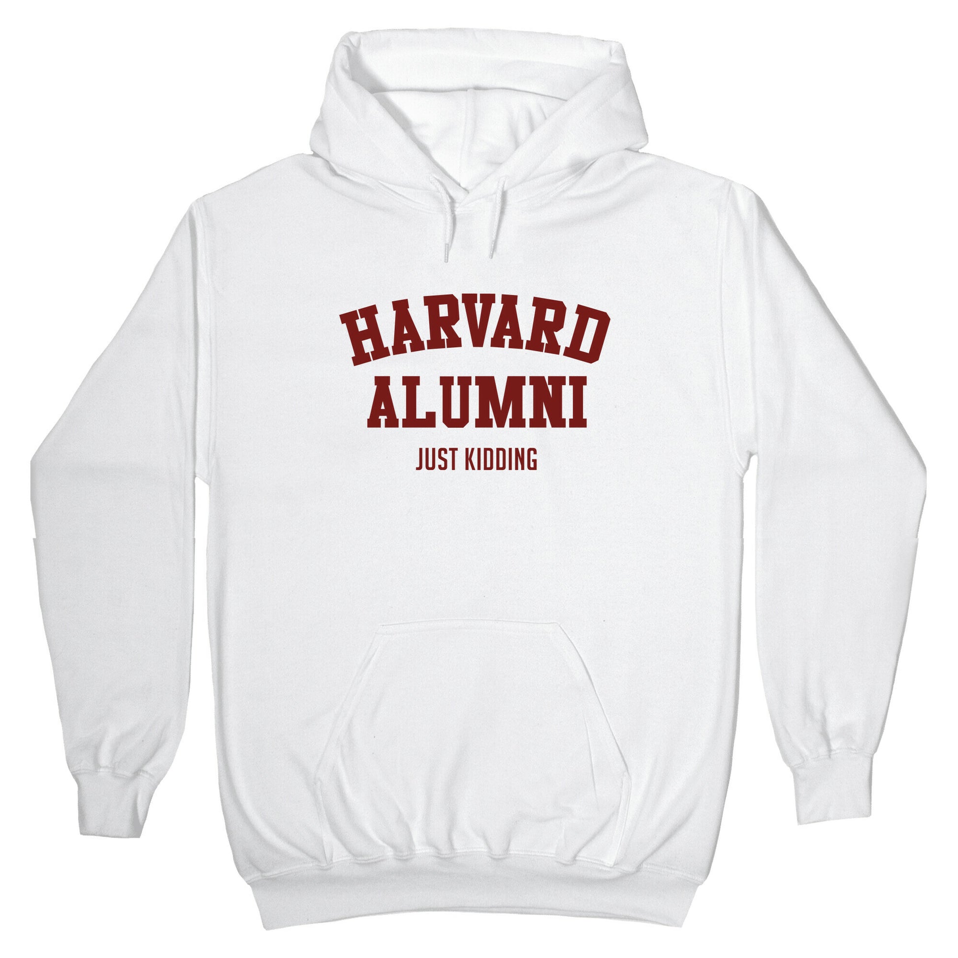 Harvard Alumni (just Kidding) Hoodie