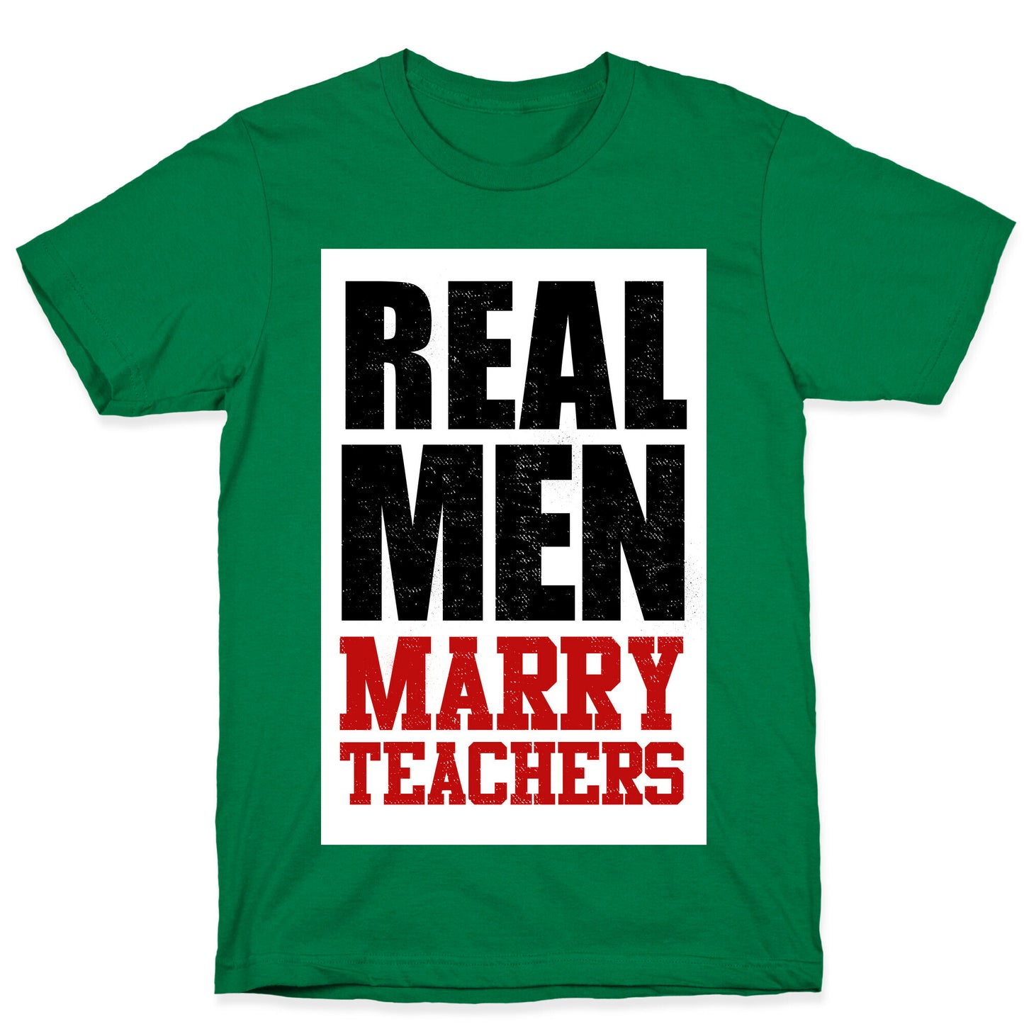 Real Men Marry Teachers T-Shirt