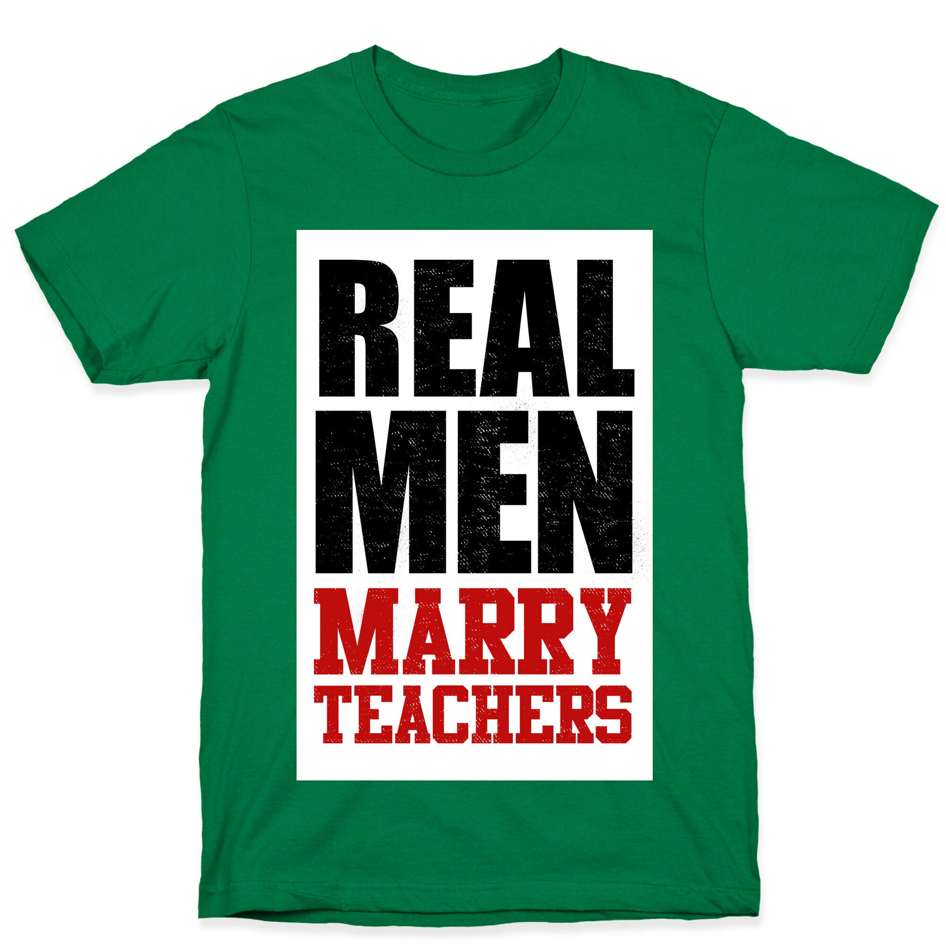 Real Men Marry Teachers T-Shirt
