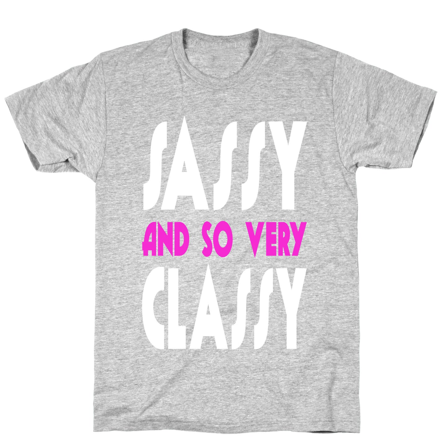 Sassy and so Very Classy. T-Shirt