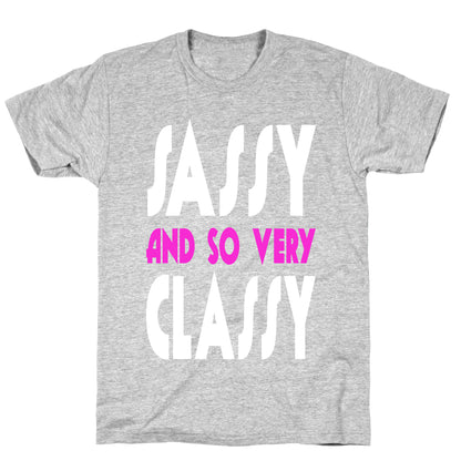Sassy and so Very Classy. T-Shirt