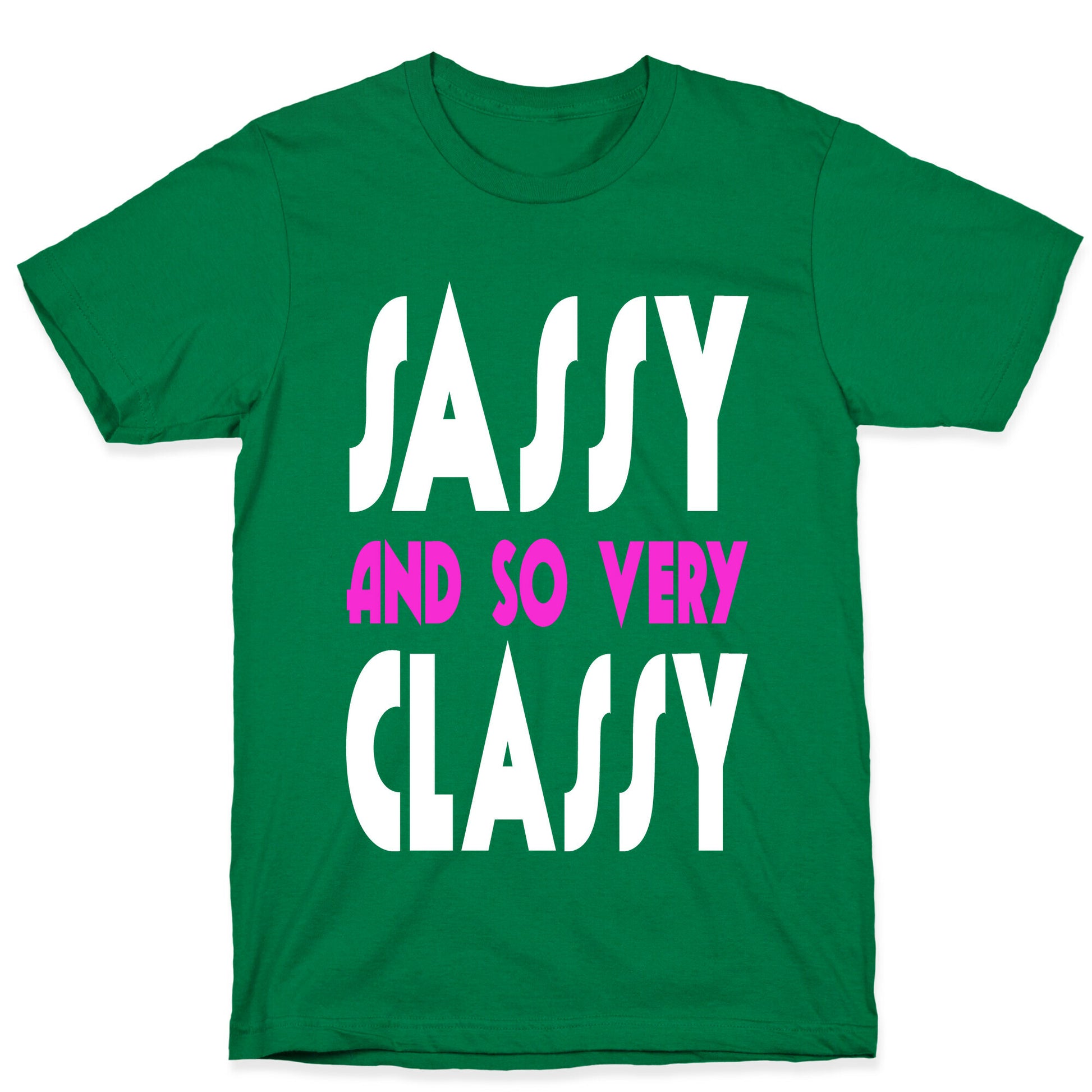 Sassy and so Very Classy. T-Shirt
