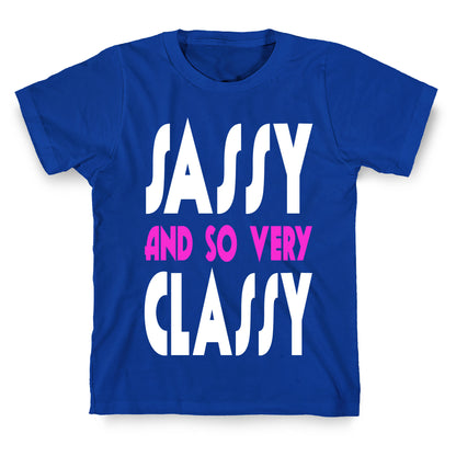 Sassy and so Very Classy. T-Shirt
