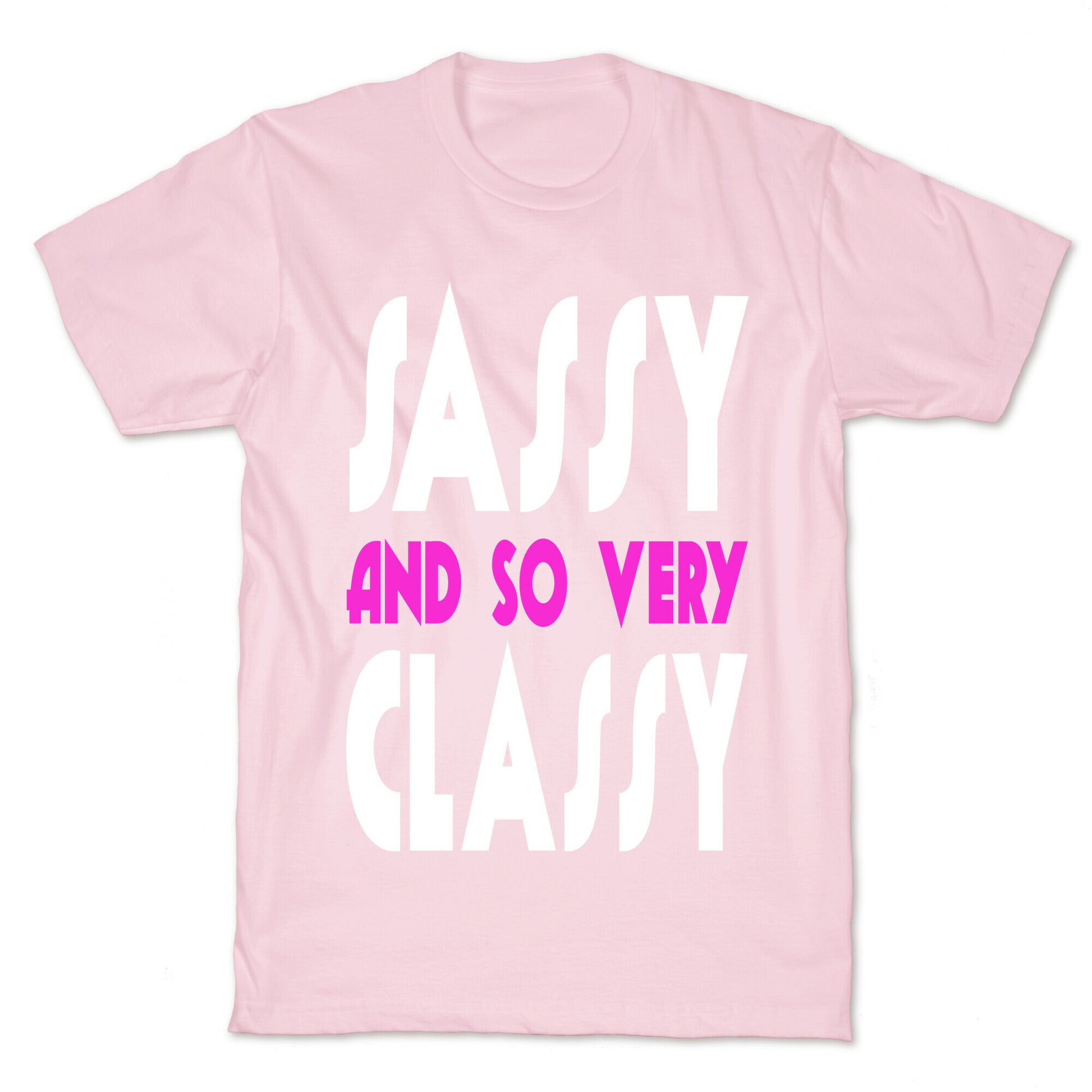 Sassy and so Very Classy. T-Shirt