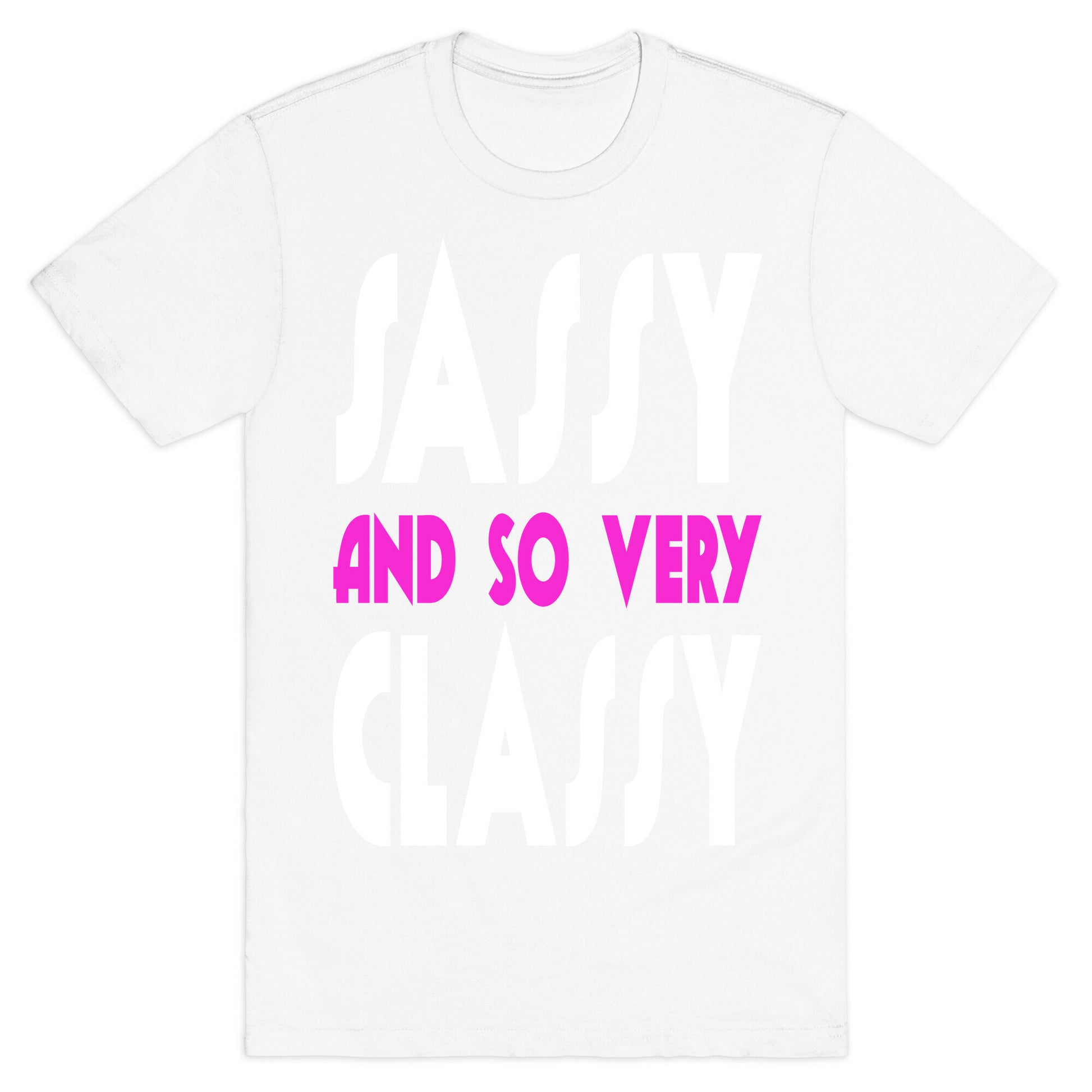 Sassy and so Very Classy. T-Shirt
