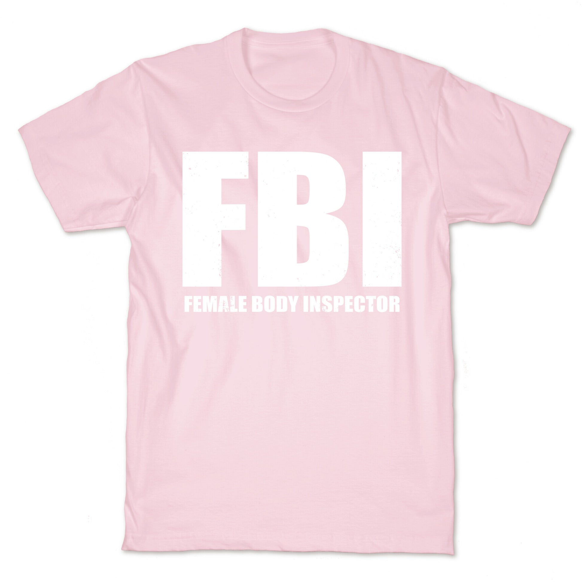 FBI (Female Body Inspector) (Dark) T-Shirt