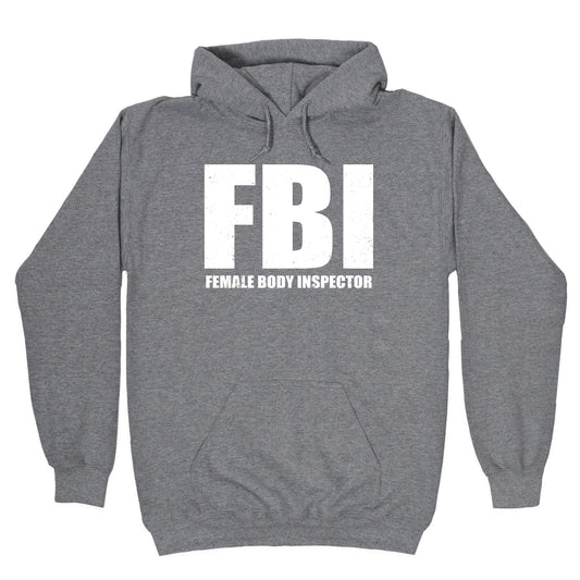 FBI (Female Body Inspector) (Dark) Hoodie
