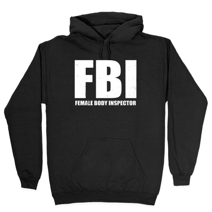 FBI (Female Body Inspector) (Dark) Hoodie