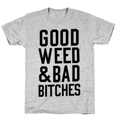 Good Weed & Bad Bitches T-Shirt