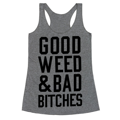 Good Weed & Bad Bitches Racerback Tank