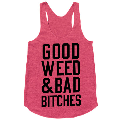 Good Weed & Bad Bitches Racerback Tank