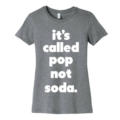 Pop Not Soda Women's Cotton Tee