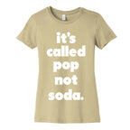 Pop Not Soda Women's Cotton Tee