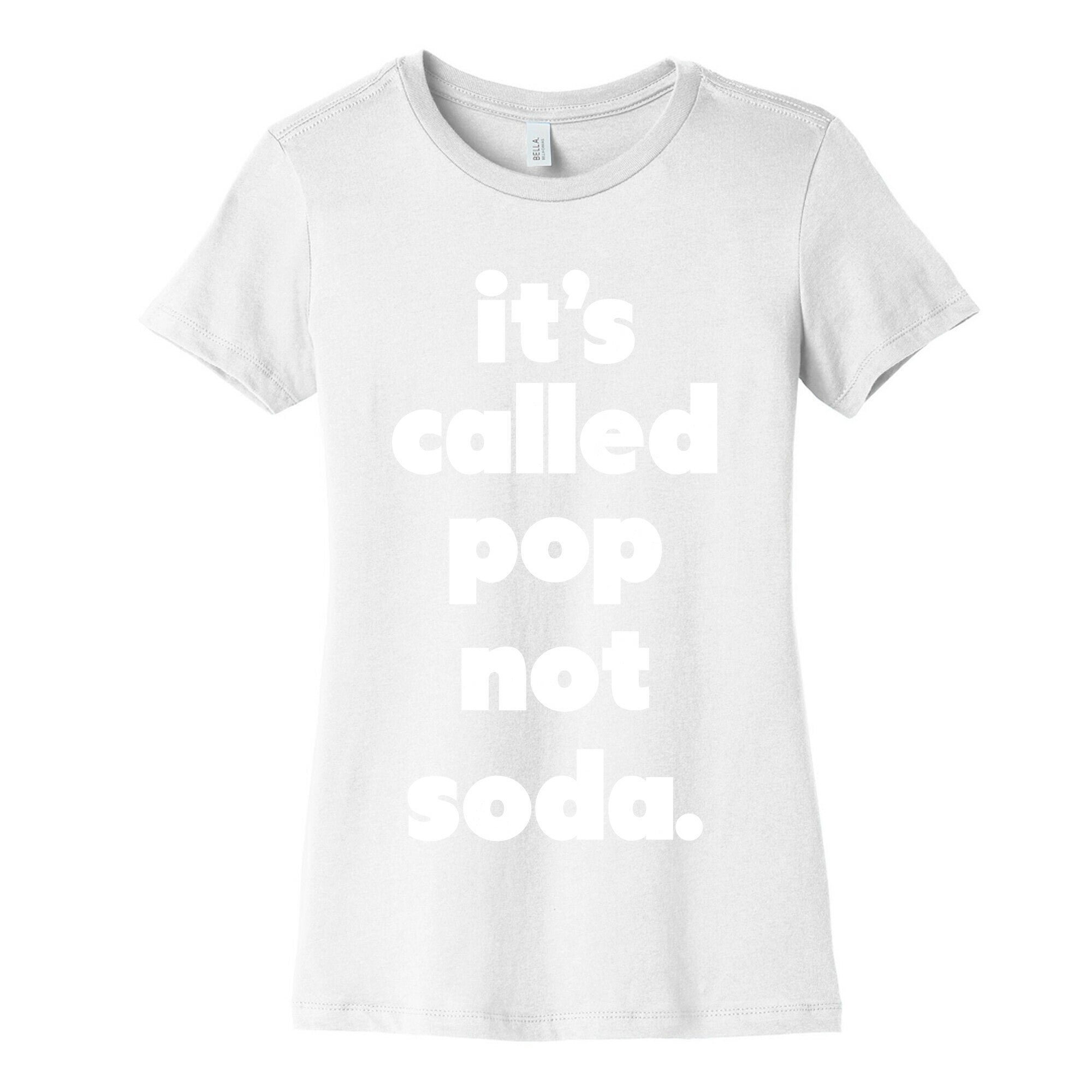 Pop Not Soda Women's Cotton Tee
