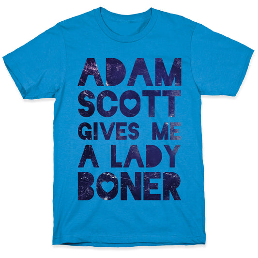 Adam Scott Gives Me A Lady Boner T-Shirt