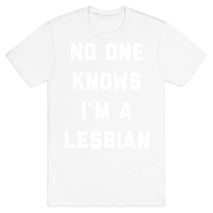 No One Knows T-Shirt