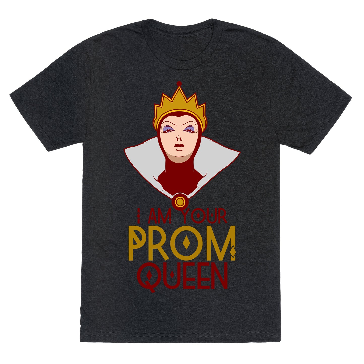 I Am Your Prom Queen Unisex Triblend Tee