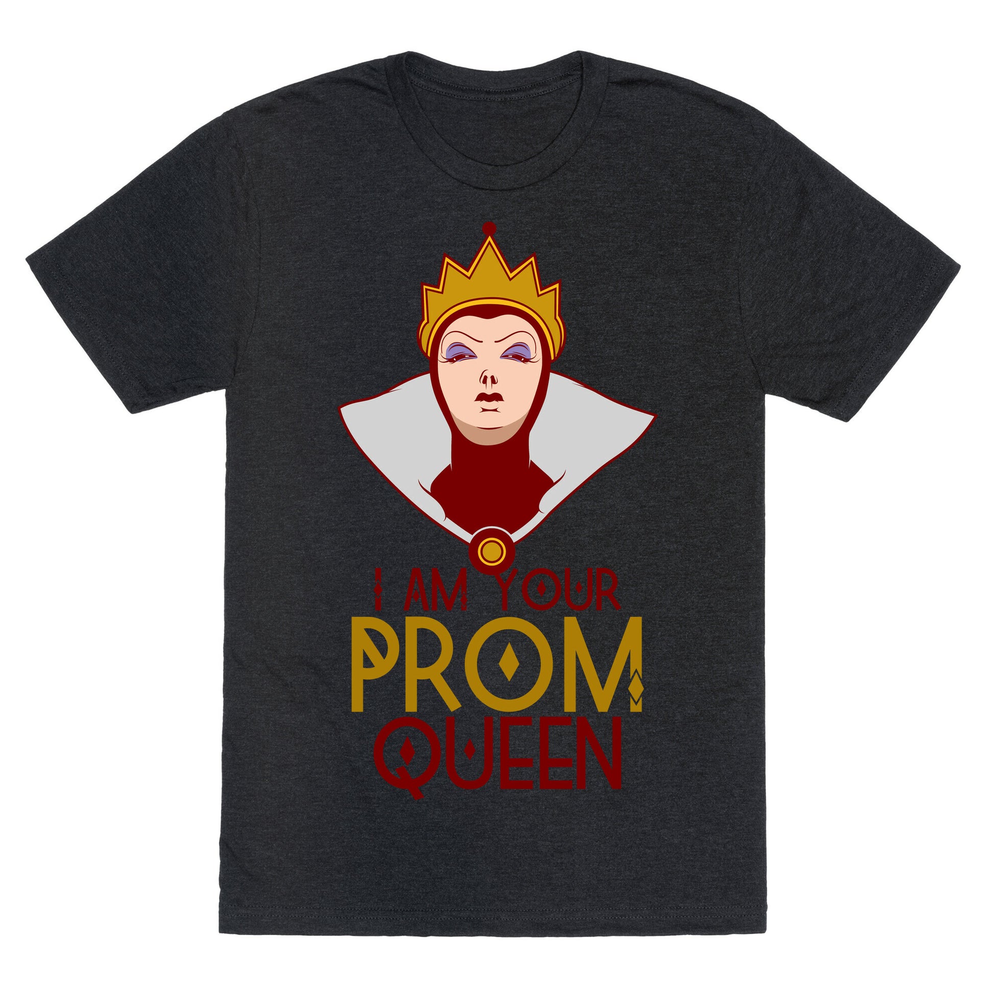 I Am Your Prom Queen Unisex Triblend Tee