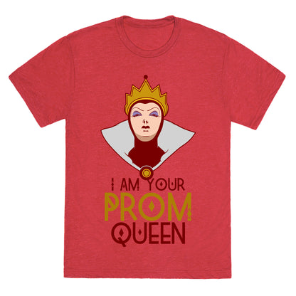 I Am Your Prom Queen Unisex Triblend Tee