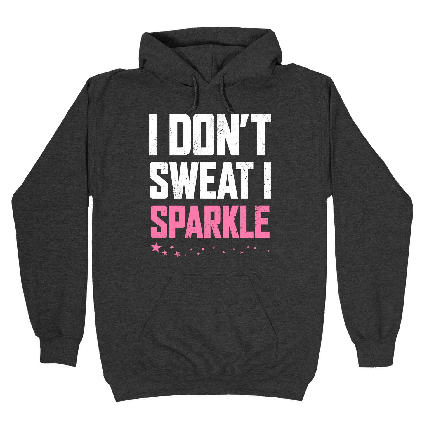 I Don't Sweat, I Sparkle Hoodie