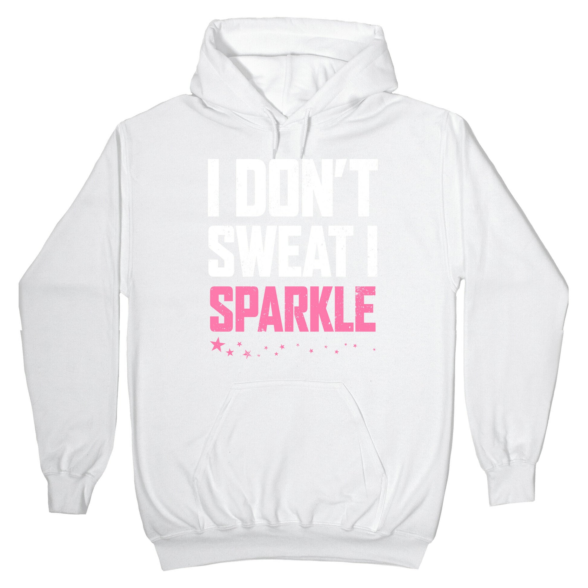 I Don't Sweat, I Sparkle Hoodie