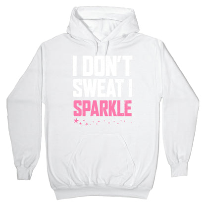 I Don't Sweat, I Sparkle Hoodie
