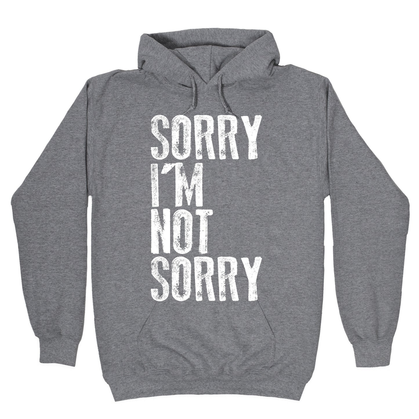 Sorry I'm Not Sorry Hoodie