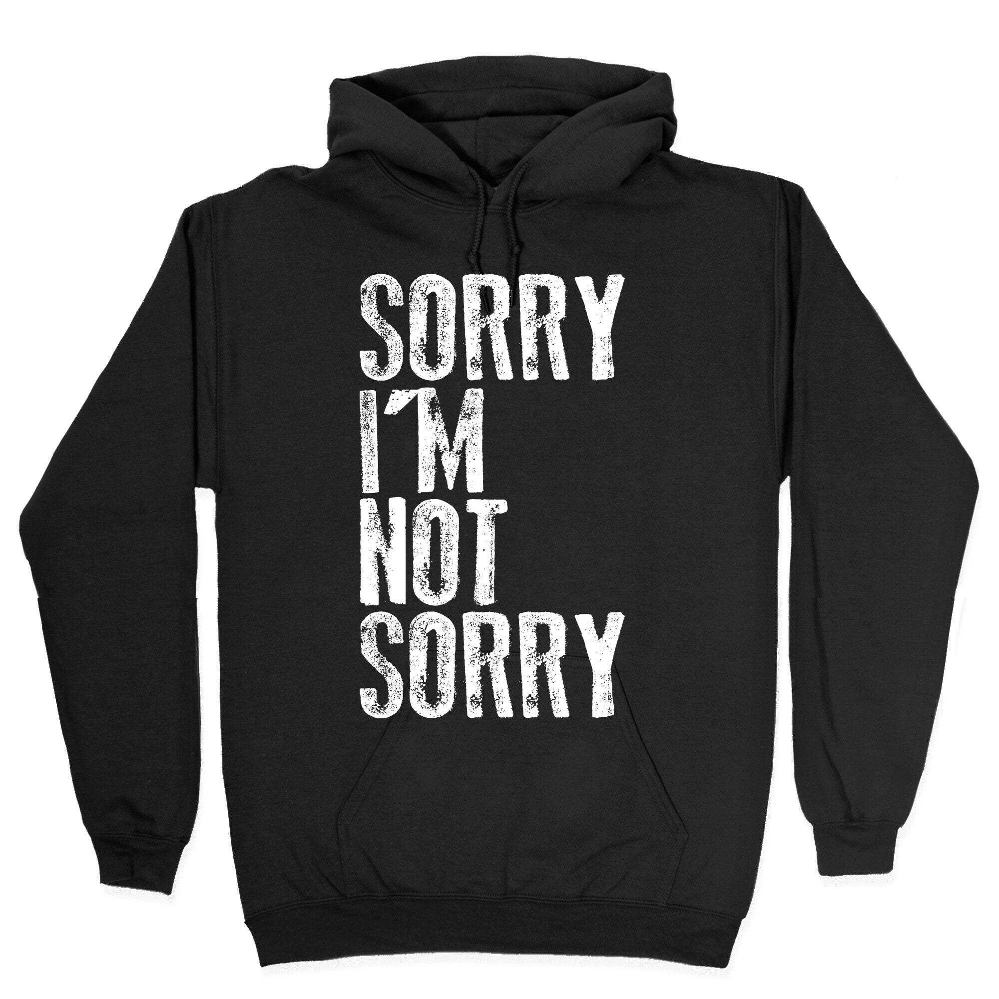 Sorry I'm Not Sorry Hoodie