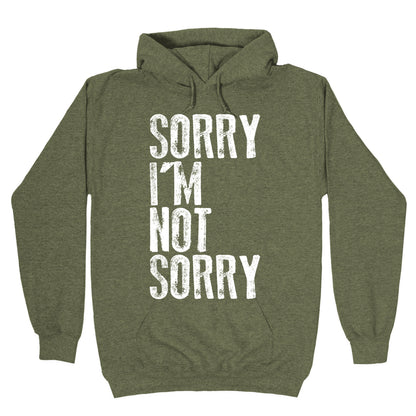 Sorry I'm Not Sorry Hoodie