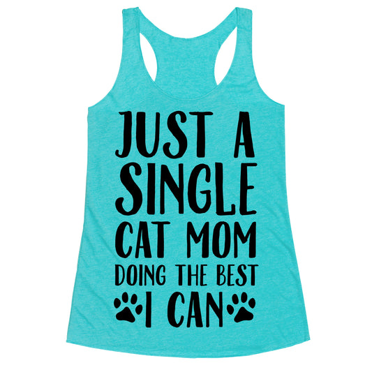 Just A Single Cat Mom Doing The Best I Can Racerback Tank
