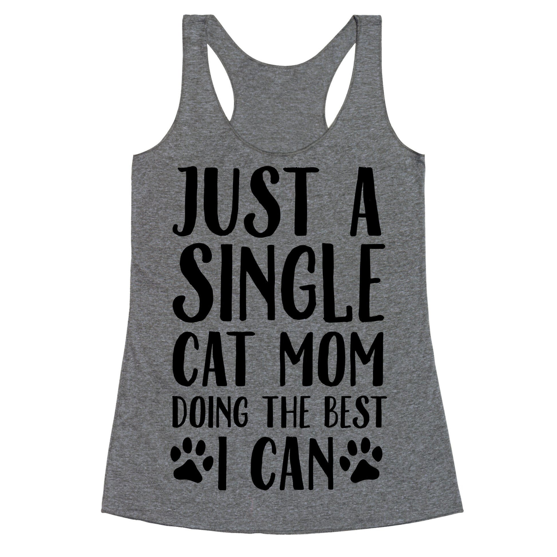 Just A Single Cat Mom Doing The Best I Can Racerback Tank