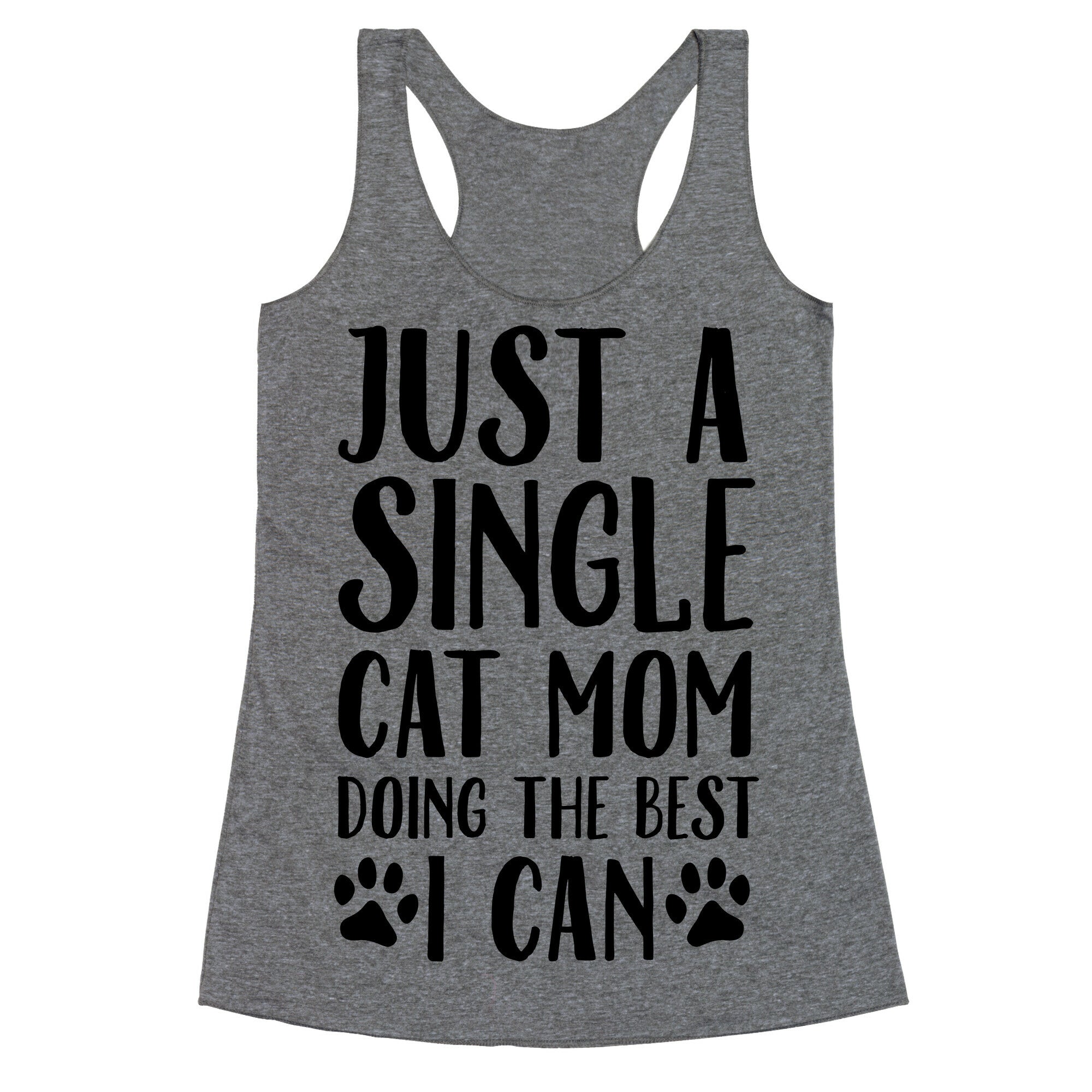 Just A Single Cat Mom Doing The Best I Can Racerback Tank