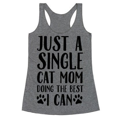 Just A Single Cat Mom Doing The Best I Can Racerback Tank