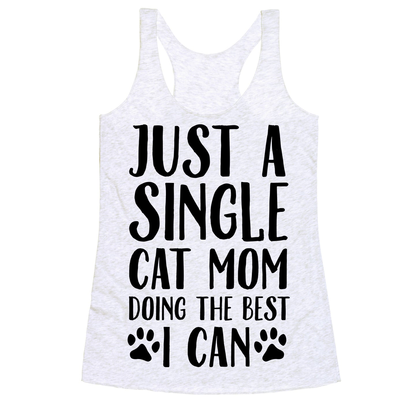 Just A Single Cat Mom Doing The Best I Can Racerback Tank