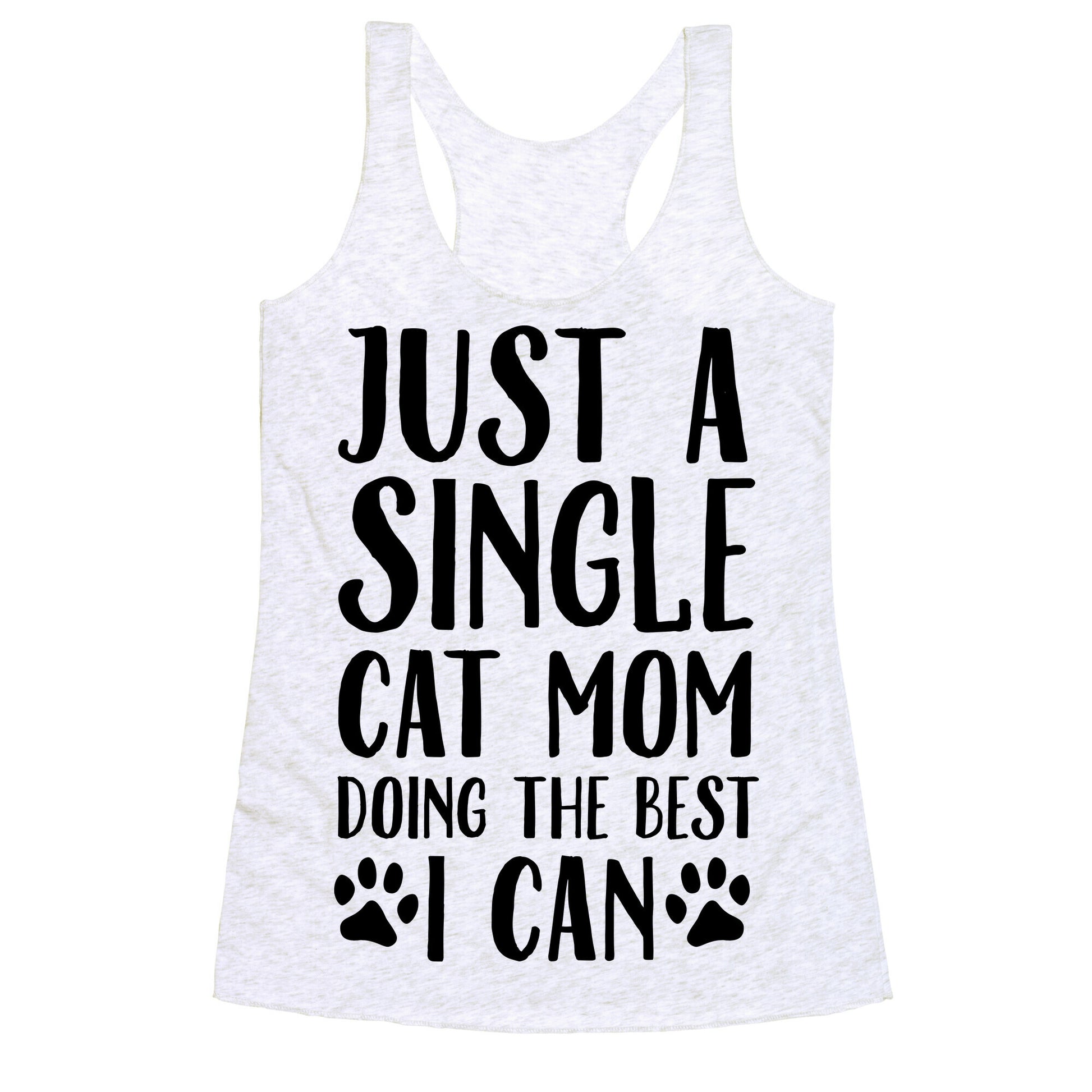 Just A Single Cat Mom Doing The Best I Can Racerback Tank