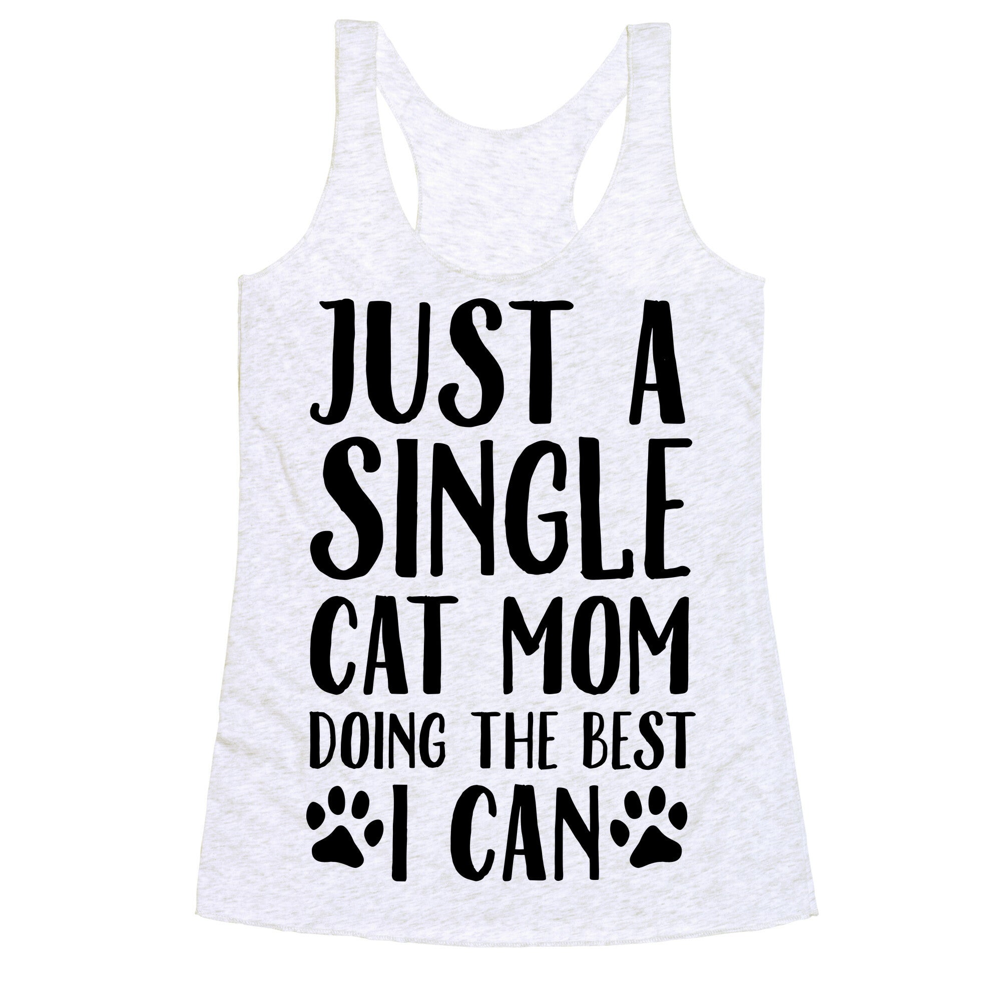 Just A Single Cat Mom Doing The Best I Can Racerback Tank