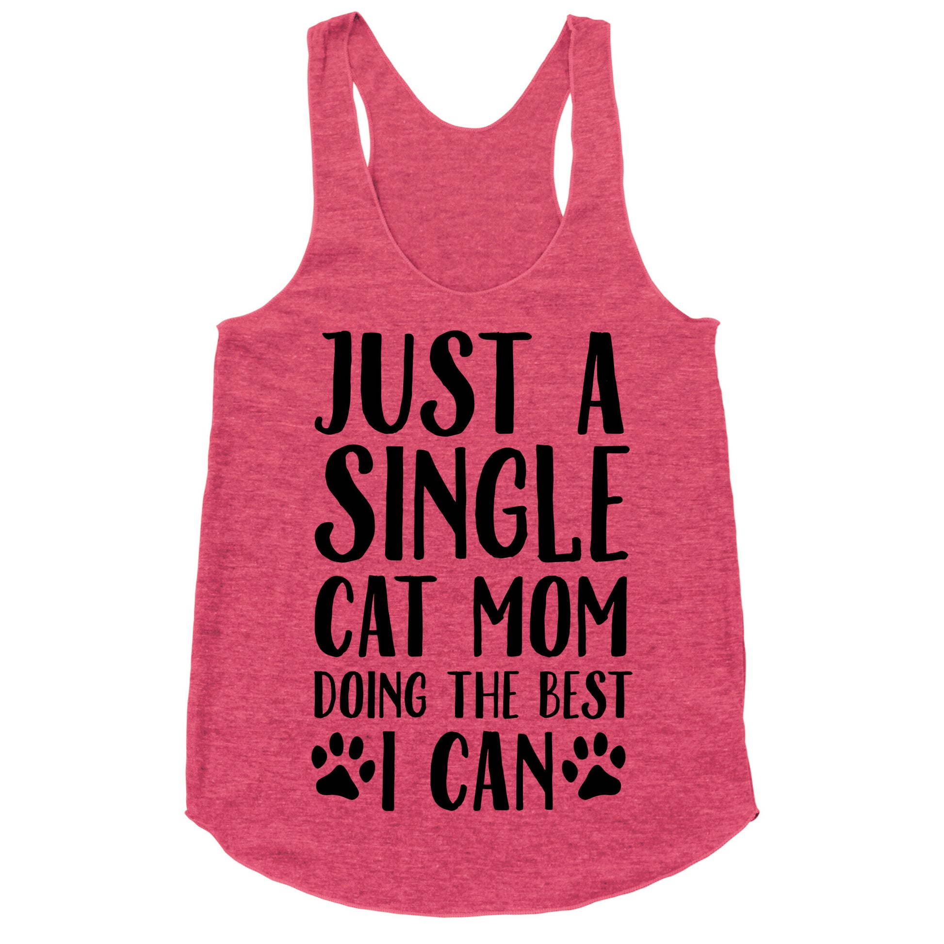 Just A Single Cat Mom Doing The Best I Can Racerback Tank