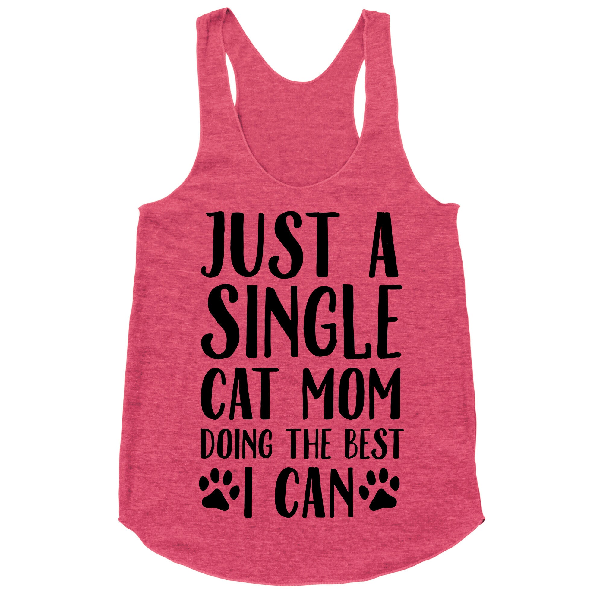 Just A Single Cat Mom Doing The Best I Can Racerback Tank