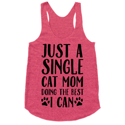 Just A Single Cat Mom Doing The Best I Can Racerback Tank