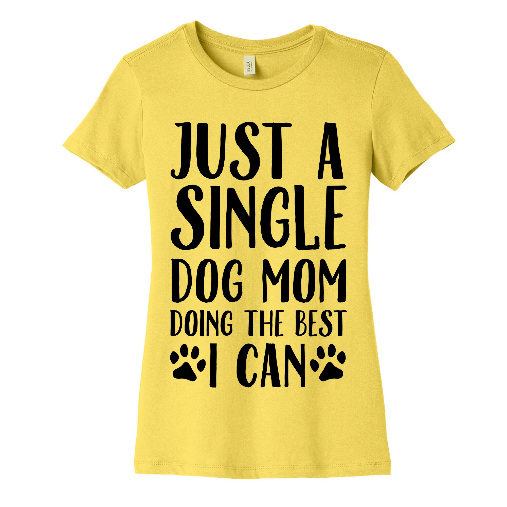 Just A Single Dog Mom Doing The Best I Can Women's Cotton Tee