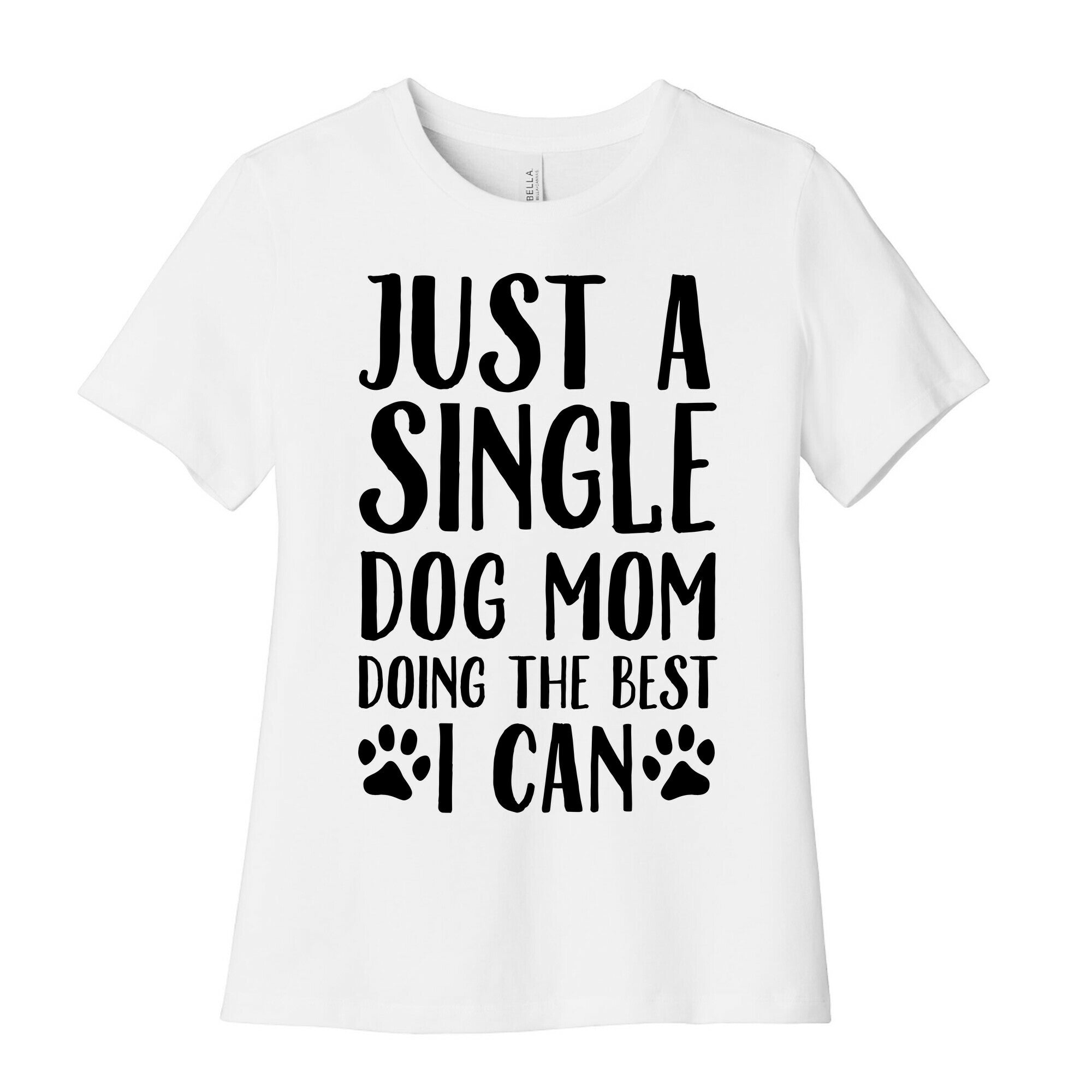 Just A Single Dog Mom Doing The Best I Can Women's Cotton Tee