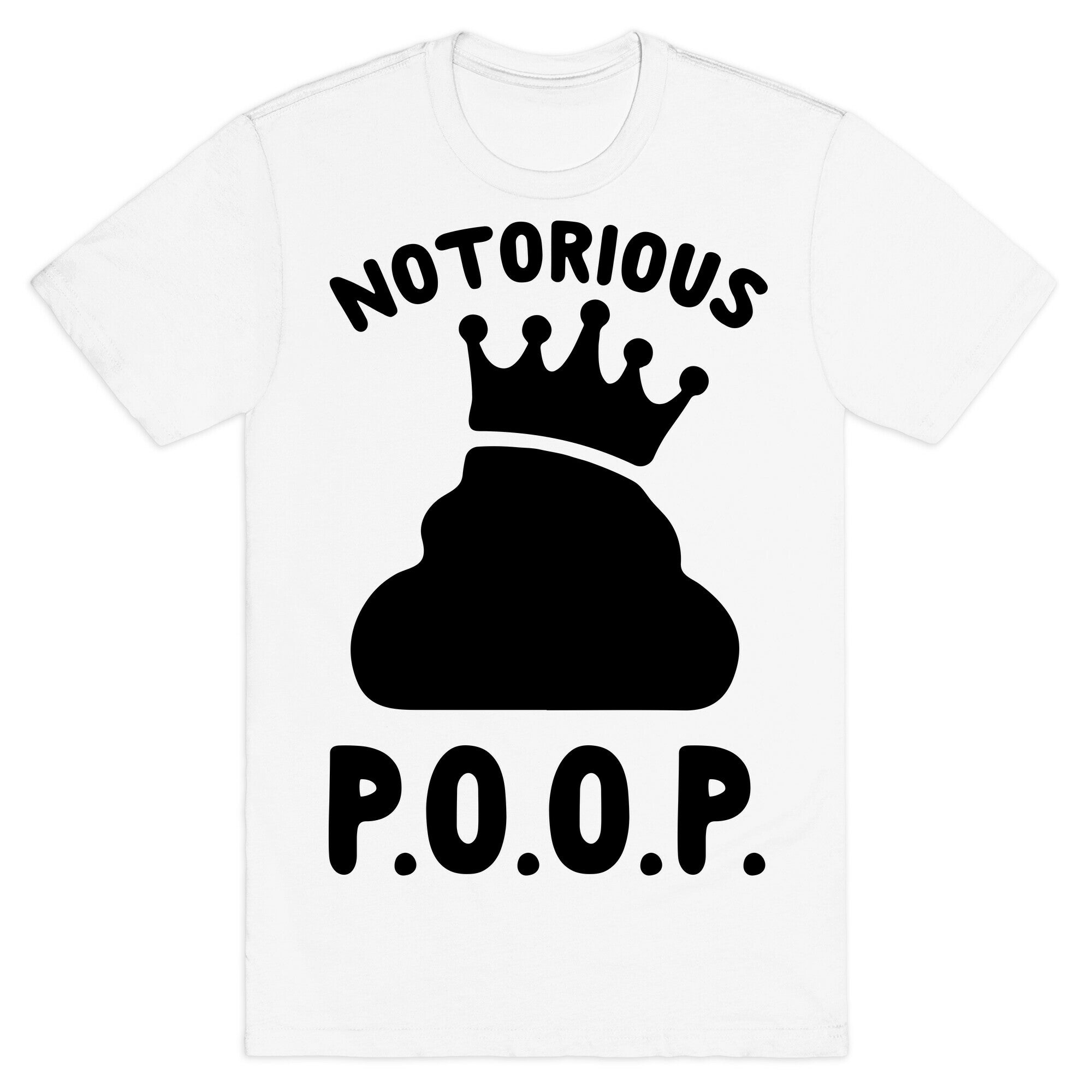 Notorious P.O.O.P. T-Shirt