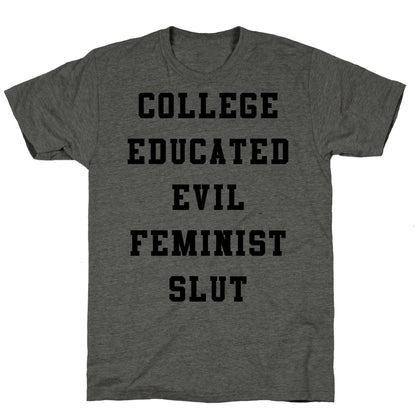 College Educated Evil Feminist Slut Unisex Triblend Tee