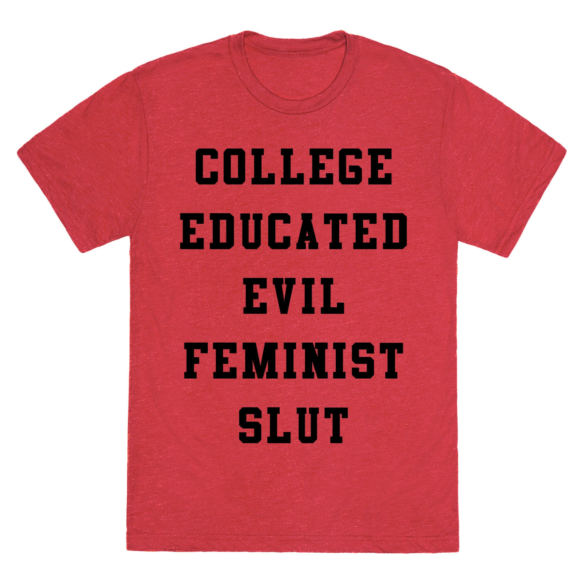 College Educated Evil Feminist Slut Unisex Triblend Tee
