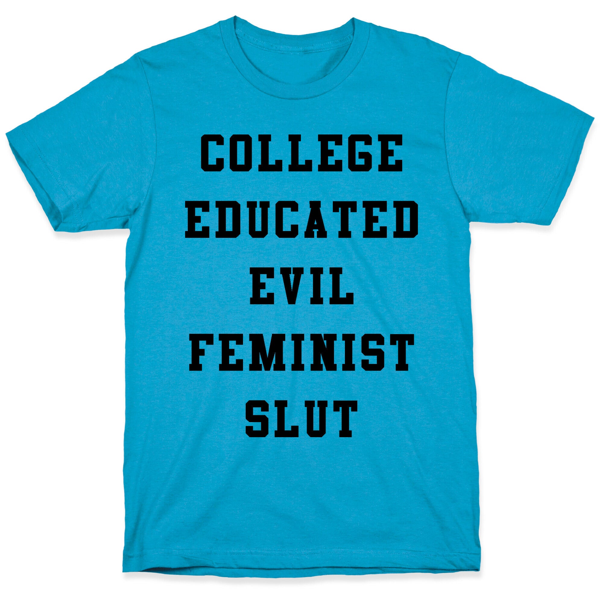 College Educated Evil Feminist Slut Unisex Triblend Tee