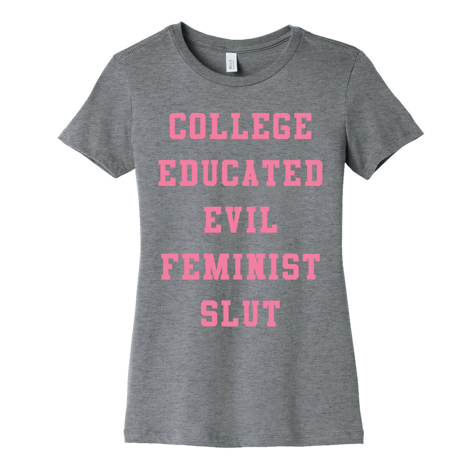 College Educated Evil Feminist Slut Women's Cotton Tee