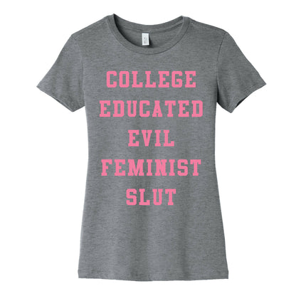 College Educated Evil Feminist Slut Women's Cotton Tee