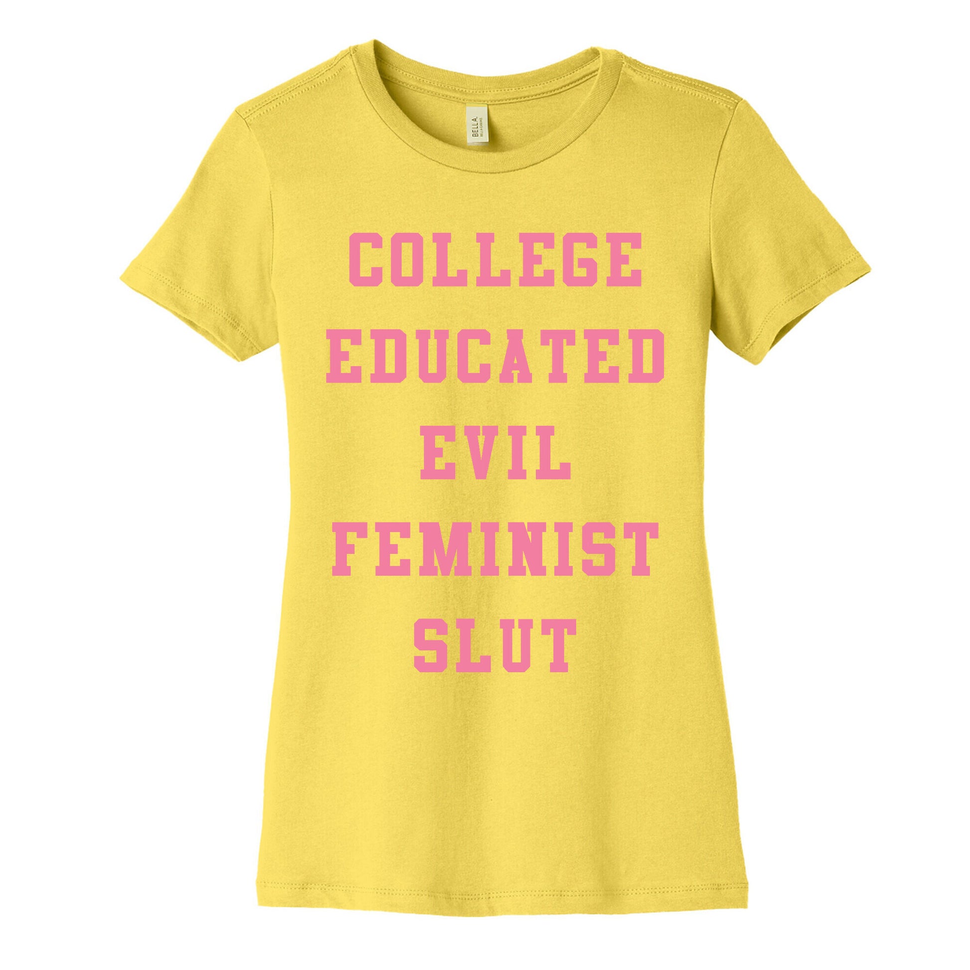 College Educated Evil Feminist Slut Women's Cotton Tee